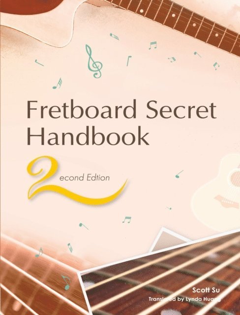 Scott Su - Fretboard Secret Handbook (2nd Edition), E-bok