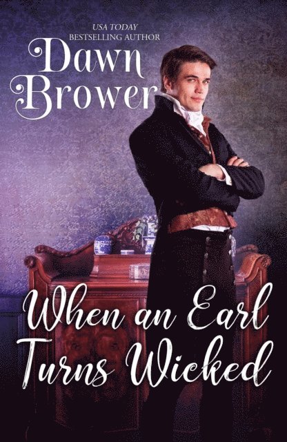 Wicked Earls' Club, Dawn Brower - When An Earl Turns Wicked, E-bok