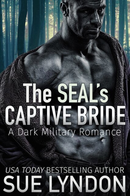 Sue Lyndon - SEAL's Captive Bride: A Dark Military Romance, E-bok