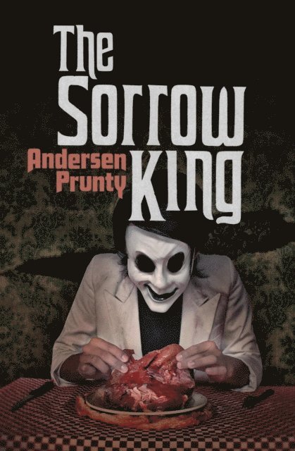 Andersen Prunty - Sorrow King, E-bok