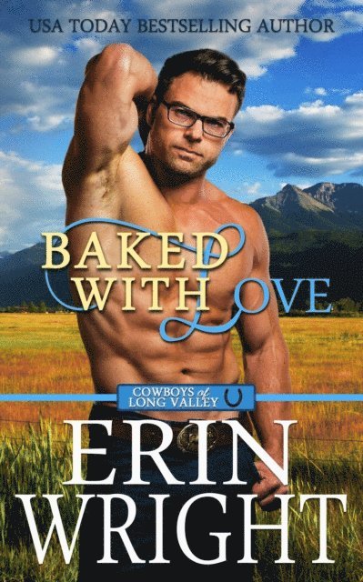 Erin Wright - Baked With Love: An Enemies-to-Lovers Western Romance, E-bok