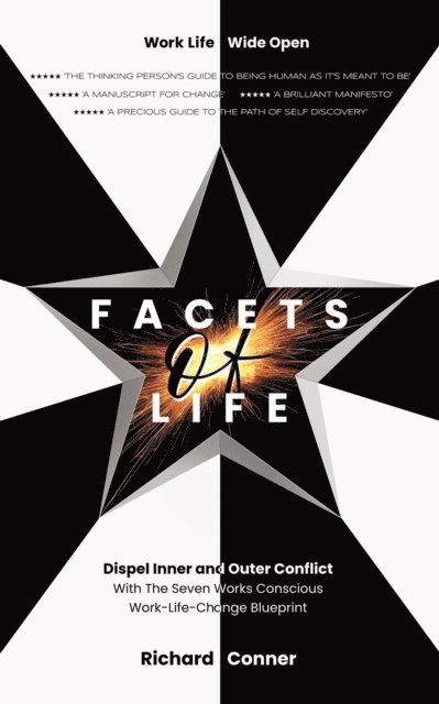 Richard Conner - Facets Of Life - Dispel Inner and Outer Conflict with The Seven Works Conscious Work-Life-Change Blueprint, E-bok. Tillgänglighet: Lägg i varukorg