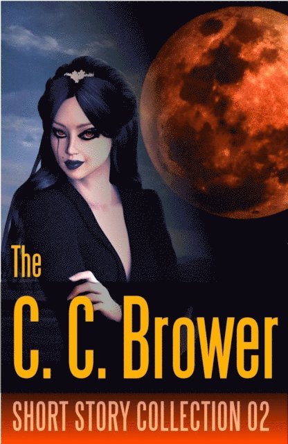 S. H. Marpel, R. L. Saunders, J. R. Kruze, C. C. Brower - C. C. Brower Short Story Collection 02, E-bok