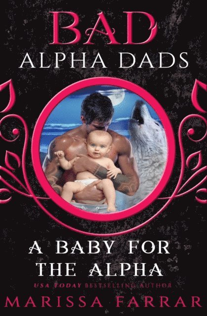 Marissa Farrar - Baby for the Alpha: Bad Alpha Dads, E-bok. Tillgänglighet: Lägg i varukorg
