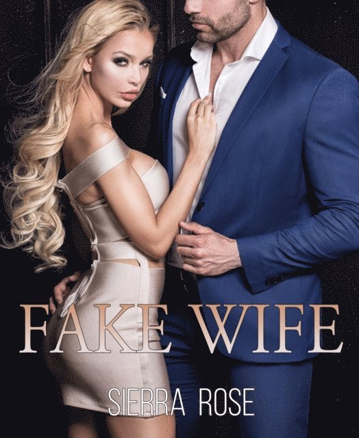Sierra Rose - Fake Wife, E-bok