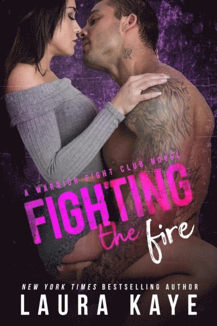 Laura Kaye - Fighting the Fire, E-bok