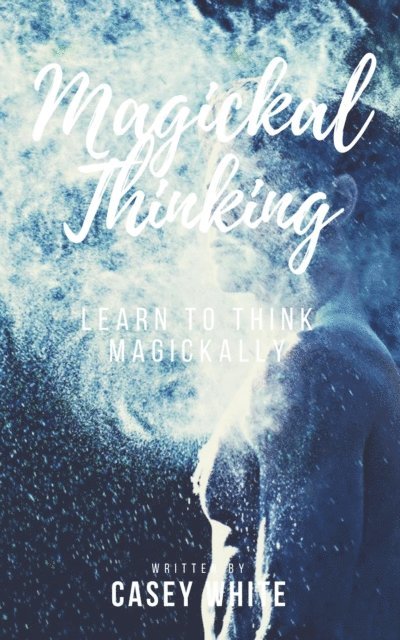 Casey White - Magickal Thinking, E-bok