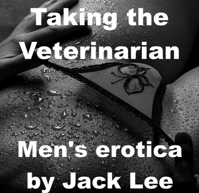 Jack Lee - Taking the Veterinarian, E-bok