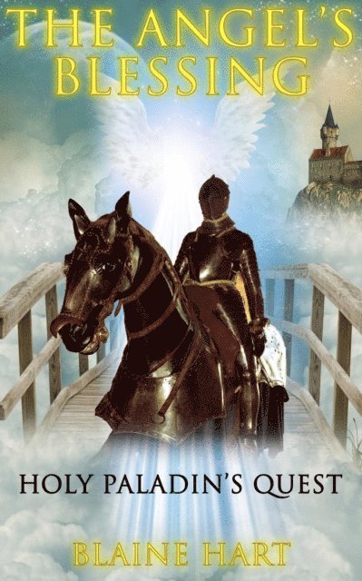 Blaine Hart - Holy Paladin's Quest: The Angel's Blessing: Book One, E-bok