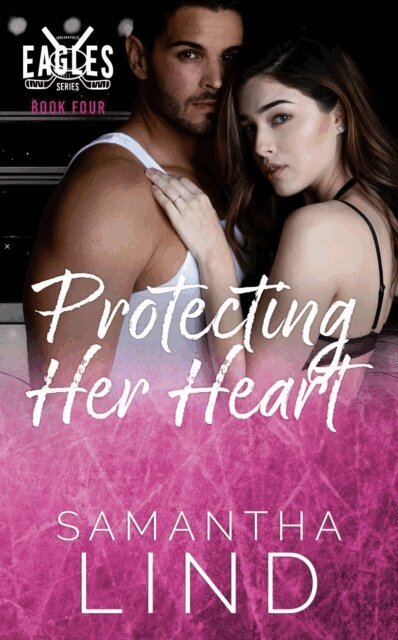 Samantha Lind - Protecting Her Heart, E-bok