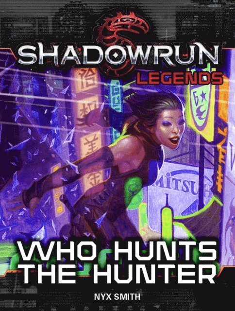 Nyx Smith - Shadowrun Legends: Who Hunts the Hunter, E-bok