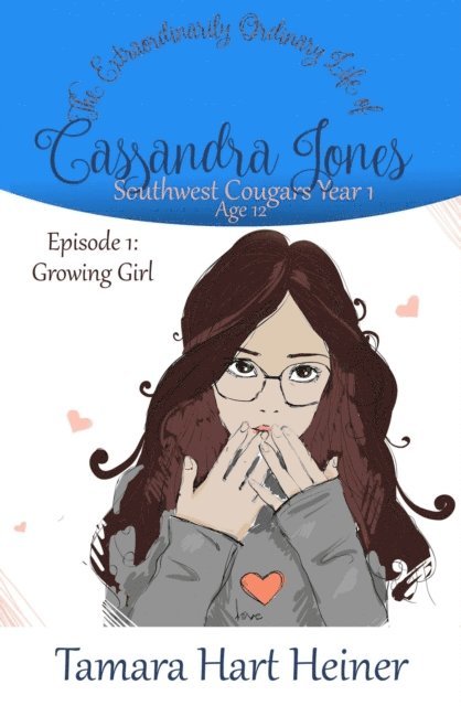 Tamara Hart Heiner - Episode 1: Growing Girl, E-bok