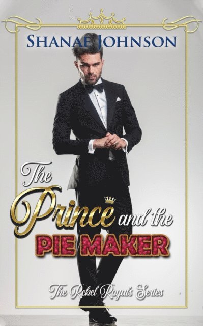 Shanae Johnson - Prince and the Piemaker: a Sweet Royal Romance, E-bok