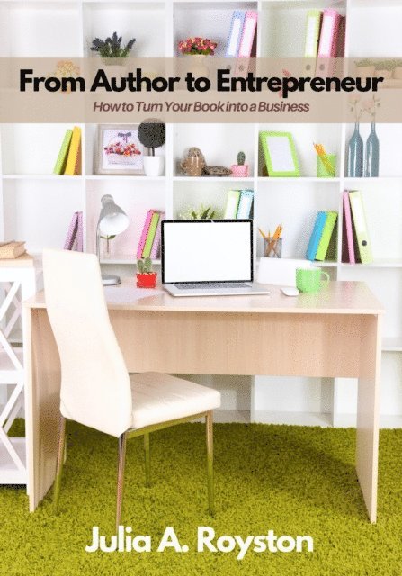 Julia A. Royston - From Author to Entrepreneur, E-bok