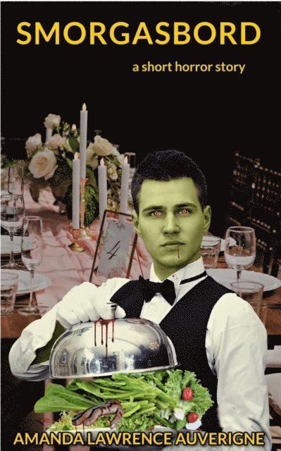 Amanda Lawrence Auverigne - Smorgasbord: A Short Horror Story, E-bok