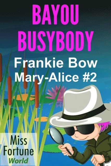 Frankie Bow - Bayou Busybody, E-bok. Tillgänglighet: Lägg i varukorg