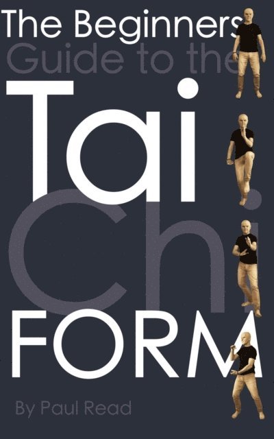 Paul Read - Beginners Guide to the Tai Chi Form, E-bok