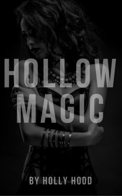 Holly Hood - Hollow Magic, E-bok