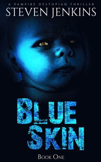 Steven Jenkins - Blue Skin: Book One, E-bok