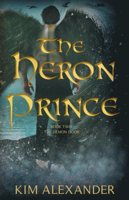 kim alexander - Heron Prince: The Demon Door Book Two, E-bok