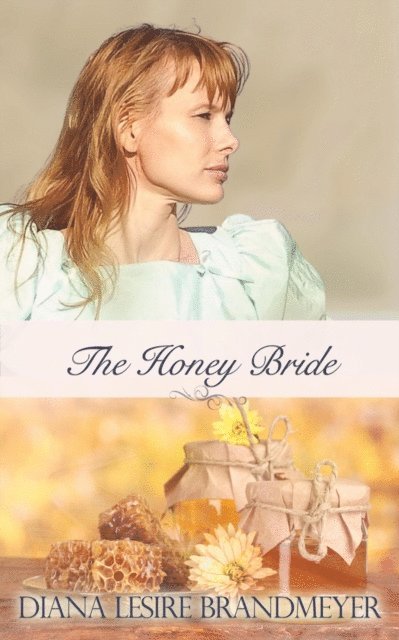 Diana Lesire Brandmeyer - Honey Bride, E-bok