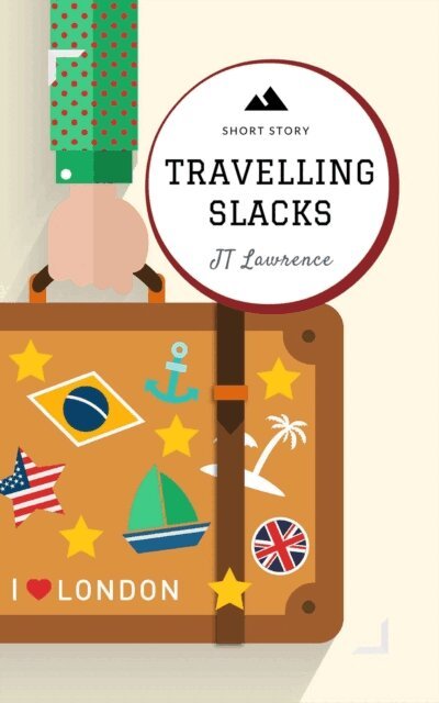 JT Lawrence - Travelling Slacks: A Short Story, E-bok