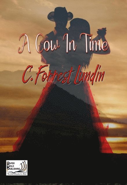 C. Forrest Lundin - Cow in Time, E-bok