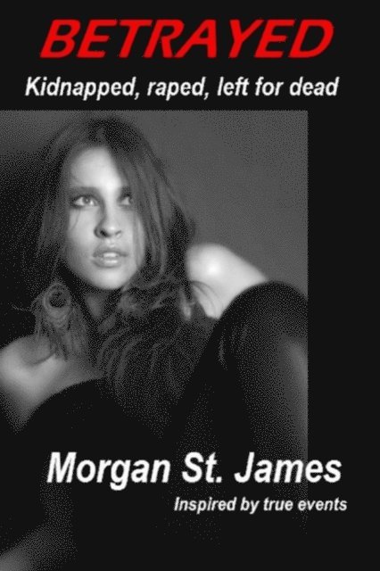 Morgan St. James - Betrayed, E-bok