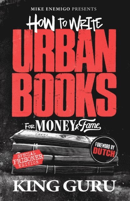 King Guru, Mike Enemigo - How to Write Urban Books for Money & Fame, E-bok