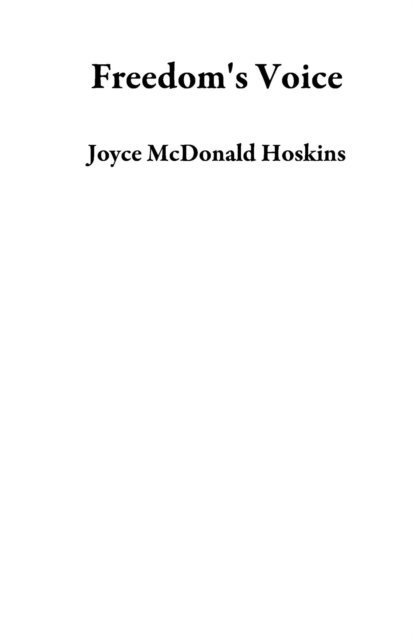 Joyce McDonald Hoskins - Freedom's Voice, E-bok. Tillgänglighet: Lägg i varukorg