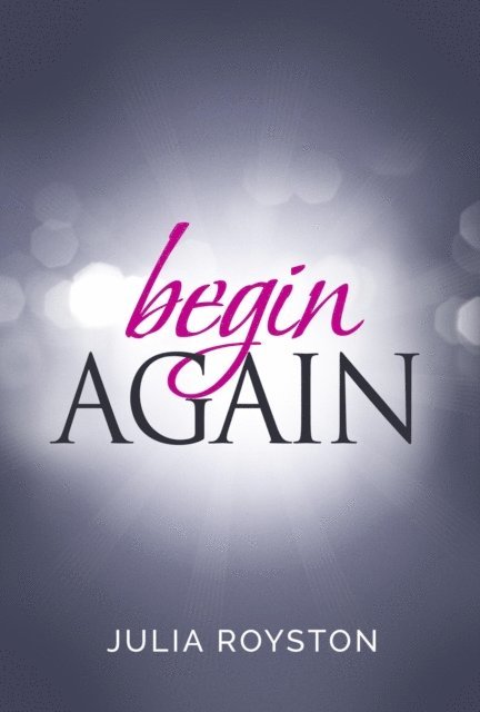 Julia A. Royston - Begin Again, E-bok
