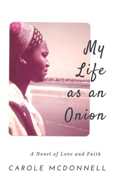 Carole McDonnell - My Life as an Onion, E-bok
