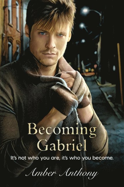 Amber Anthony - Becoming Gabriel, E-bok