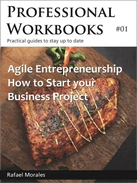 Rafael Morales - Agile Entrepreneurship: How to Start your Business Project, E-bok. Tillgänglighet: Lägg i varukorg