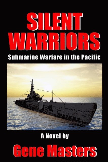 Gene Masters - Silent Warriors: Submarine Warfare in the Pacific, E-bok