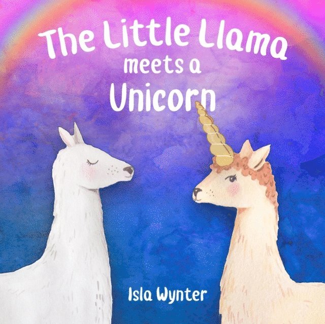 Isla Wynter - Little Llama Meets a Unicorn, E-bok