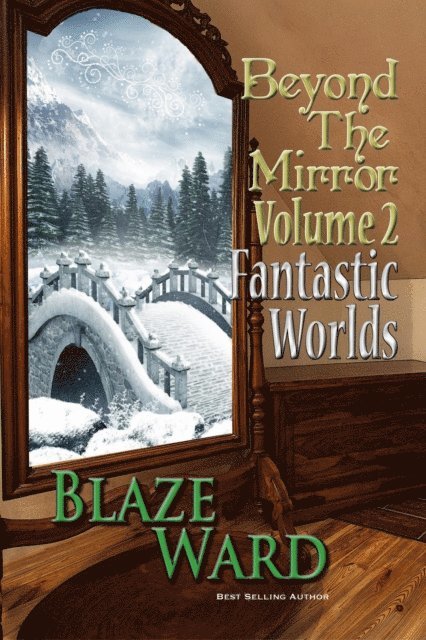 Blaze Ward - Beyond the Mirror, Volume 2: Fantastic Worlds, E-bok