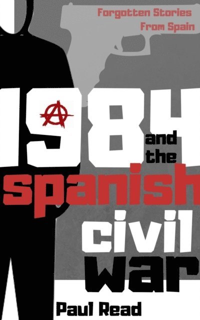 Paul Read - 1984 And The Spanish Civil War, E-bok