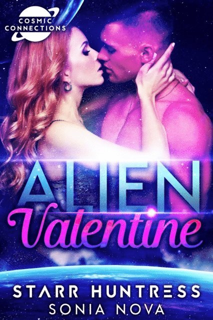 Starr Huntress, Sonia Nova - Alien Valentine: Cosmic Connections, E-bok