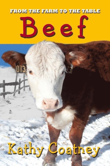 Kathy Coatney - From the Farm to the Table Beef, E-bok