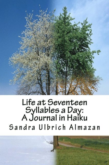 Sandra Ulbrich Almazan - Life at Seventeen Syllables a Day: A Journal in Haiku, E-bok. Tillgänglighet: Lägg i varukorg