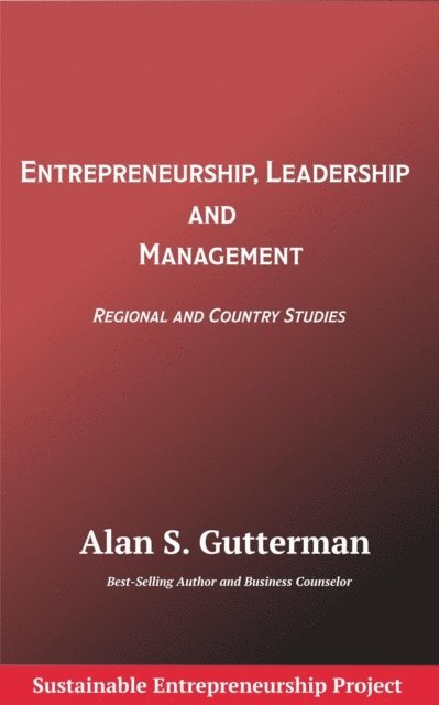 Alan S. Gutterman - Entrepreneurship, Leadership and Management, E-bok