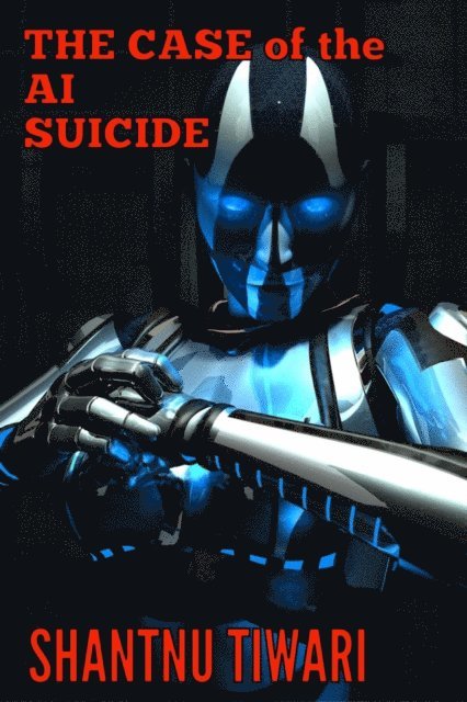 Shantnu Tiwari - Case of the AI Suicide, E-bok