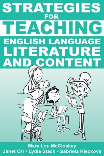 Gabriela Kleckova, Janet Orr, Lydia Stack, Mary Lou McCloskey - Strategies for Teaching English Language, Literature, and Content, E-bok. Tillgänglighet: Lägg i varukorg