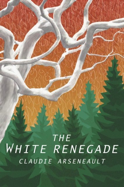 Claudie Arseneault - White Renegade, E-bok