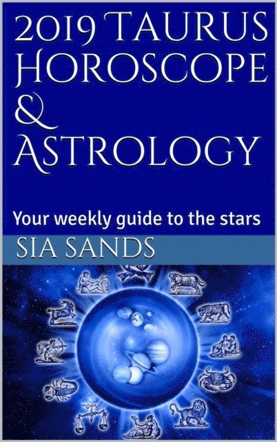 Sia Sands - 2019 Taurus Horoscope, E-bok. Tillgänglighet: Lägg i varukorg