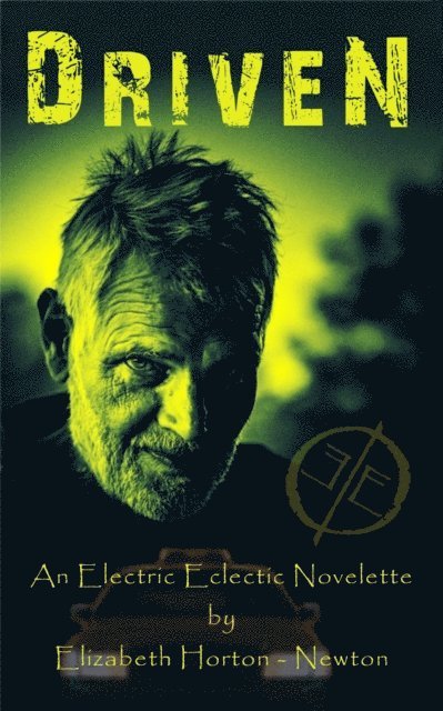 Elizabeth Horton-Newton - Driven: An Electric Eclectic Novelette, E-bok