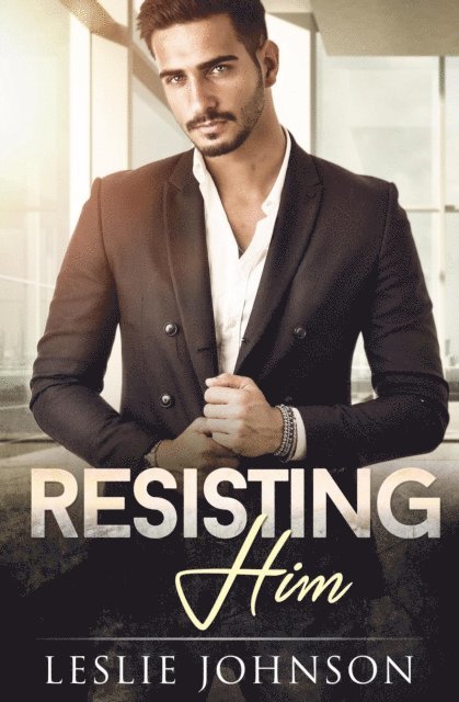 Leslie Johnson - Resisting Him, E-bok
