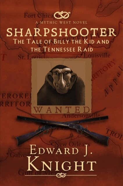 Edward J. Knight - Sharpshooter: The Tale of Billy the Kid and the Tennessee Raid, E-bok