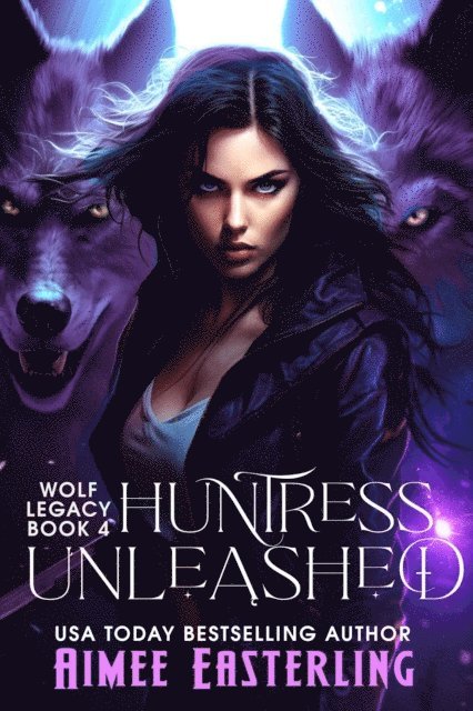 Aimee Easterling - Huntress Unleashed, E-bok
